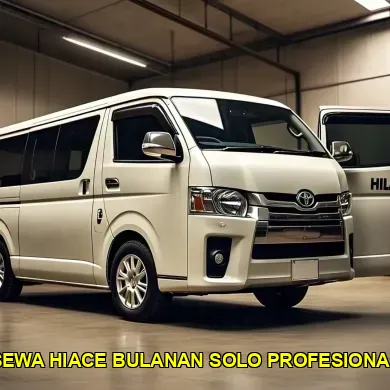 sewa hiace bulanan solo profesional